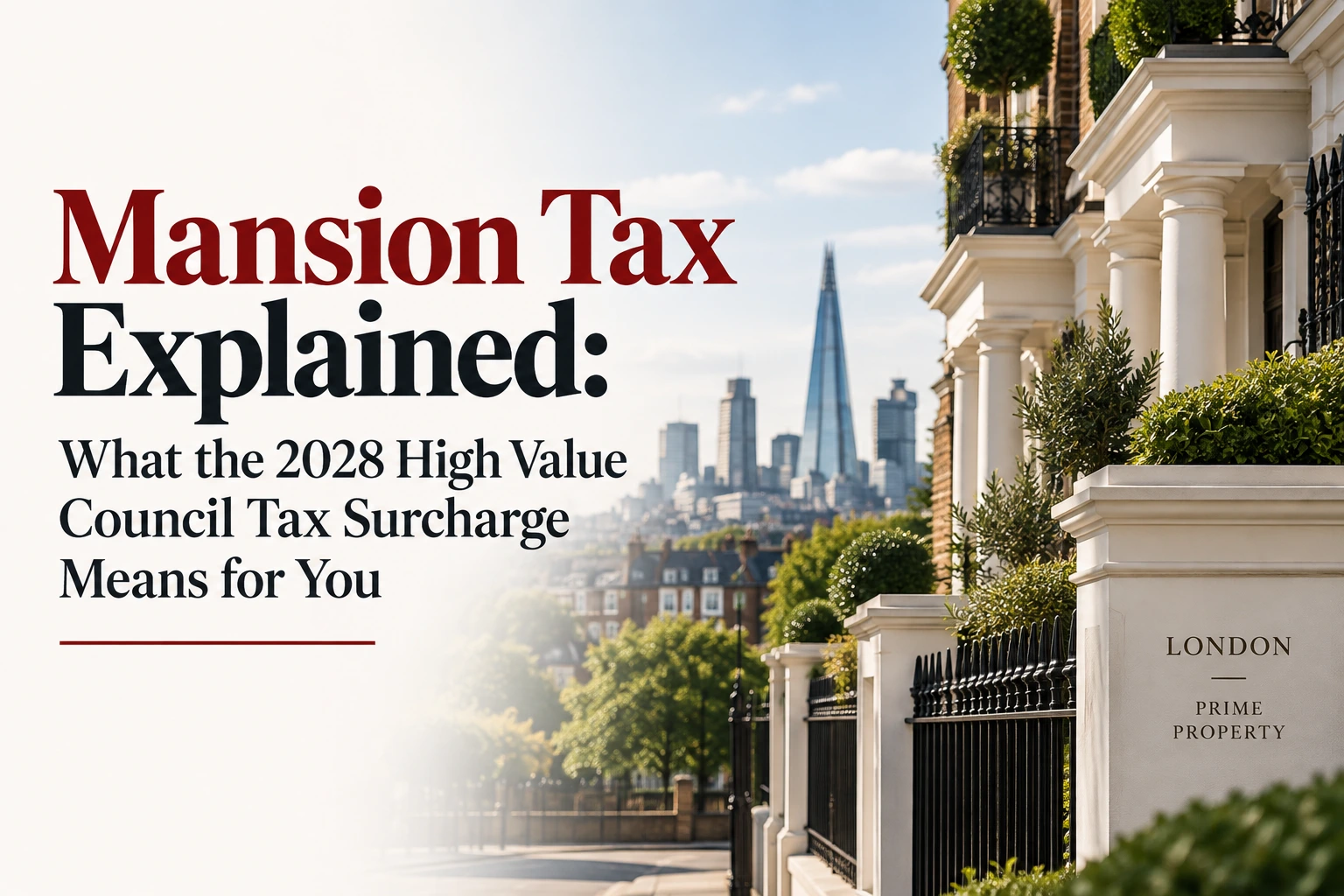 Mansion Tax Explained What the 2028 High Value Council Tax Surcharge Means for You